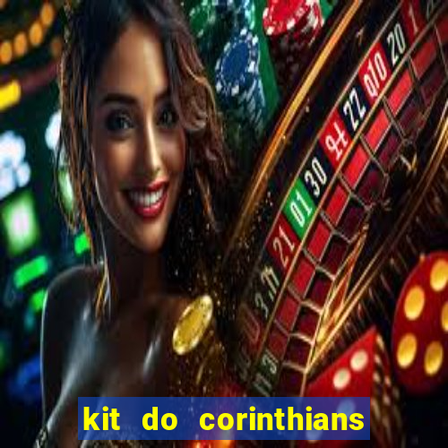 kit do corinthians dls 2019